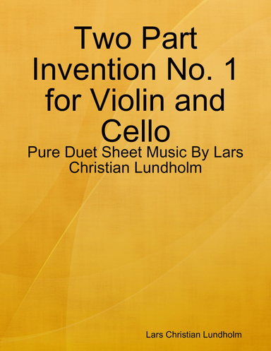 Two Part Invention No. 1 for Violin and Cello - Pure Duet Sheet Music By Lars Christian Lundholm