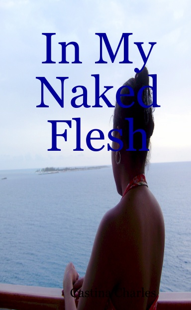 In My Naked Flesh