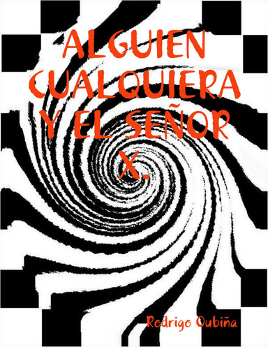 ALGUIEN CUALQUIERA Y EL SEÑOR X.