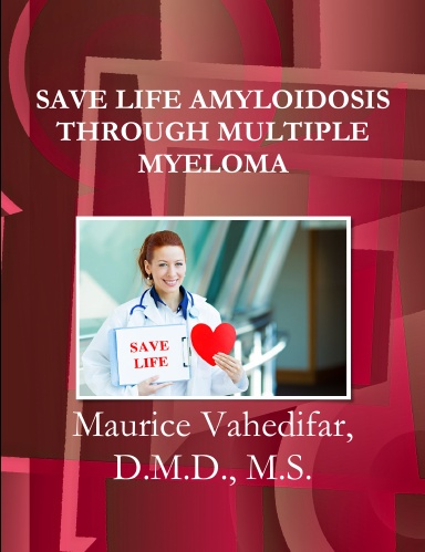 SAVE LIFE AMYLOIDOSIS THROUGH MULTIPLE MYELOMA