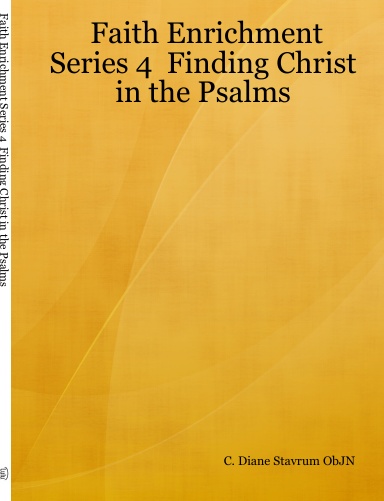 Faith Enrichment Series 4 Finding Christ in the Psalms