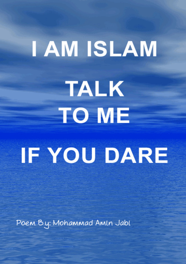 I AM ISLAM TALK TO ME IF YOU DARE
