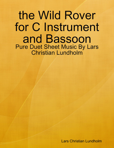 the Wild Rover for C Instrument and Bassoon - Pure Duet Sheet Music By Lars Christian Lundholm