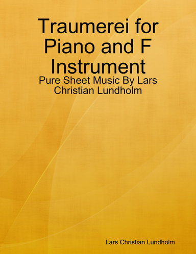 Traumerei for Piano and F Instrument - Pure Sheet Music By Lars Christian Lundholm