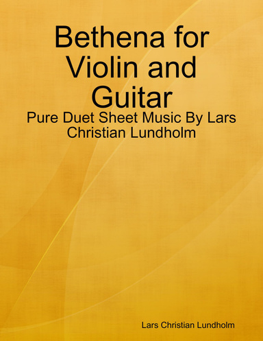 Bethena for Violin and Guitar - Pure Duet Sheet Music By Lars Christian Lundholm
