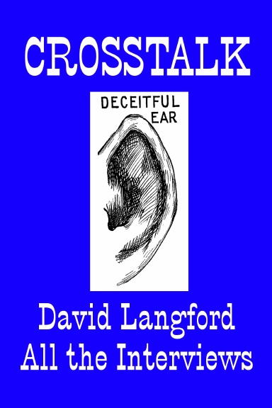 CROSSTALK: Interviews Conducted by David Langford