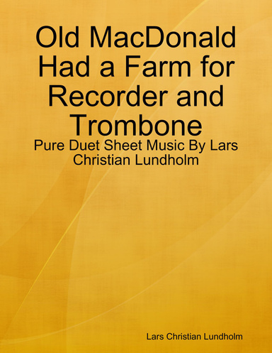 Old MacDonald Had a Farm for Recorder and Trombone - Pure Duet Sheet Music By Lars Christian Lundholm