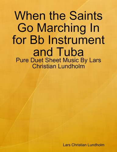 When the Saints Go Marching In for Bb Instrument and Tuba - Pure Duet Sheet Music By Lars Christian Lundholm