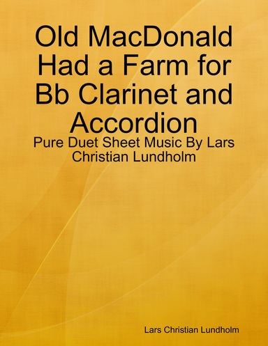 Old MacDonald Had a Farm for Bb Clarinet and Accordion - Pure Duet Sheet Music By Lars Christian Lundholm