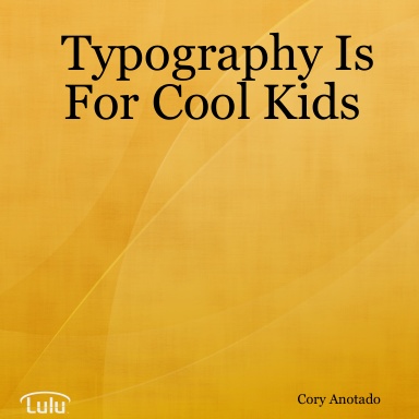 Typography Is For Cool Kids