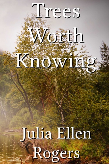 Trees Worth Knowing