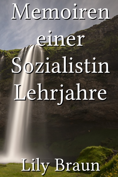 Memoiren einer Sozialistin Lehrjahre [German]