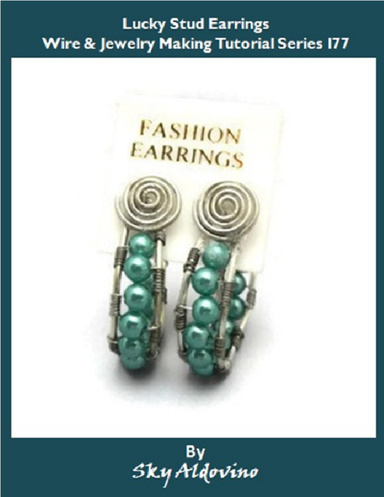 Lucky Stud Earrings Wire & Jewelry Making Tutorial Series I77