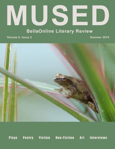 Mused - the BellaOnline Literary Review - Summer Solstice 2015