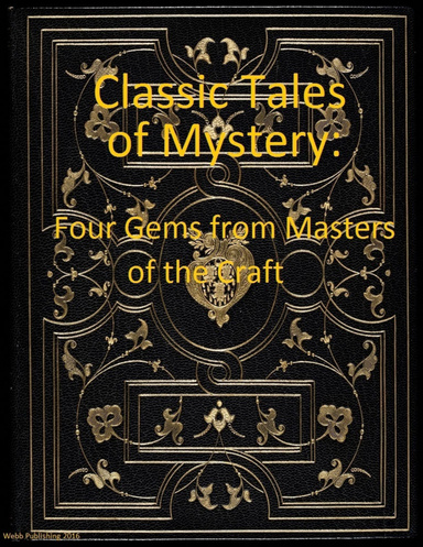 Classic Tales of Mystery: Four Gems from Masters of the Craft