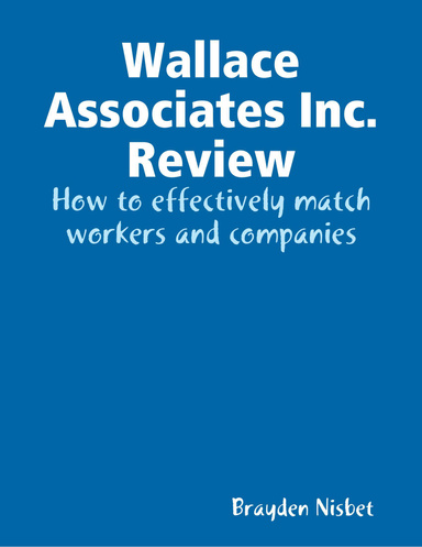 Wallace Associates Inc. Review: How to effectively match workers and companies