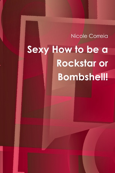 Sexy How to be a Rockstar or Bombshell!