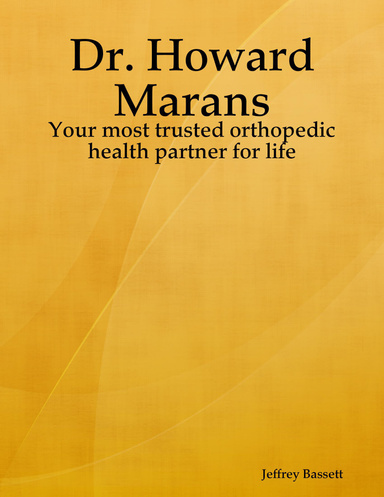 Dr. Howard Marans: Your most trusted orthopedic health partner for life