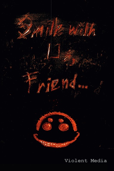 Smile with Us, Friend...