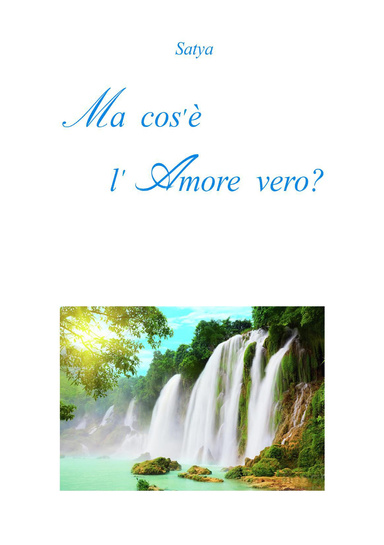 Ma cos'è l'Amore vero?