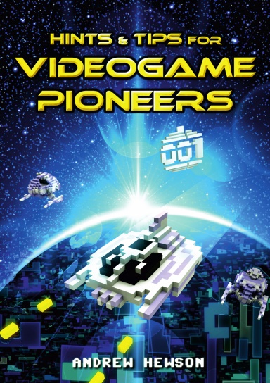 Hints & Tips for Videogame Pioneers