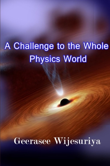 A Challenge to the Whole Physics World