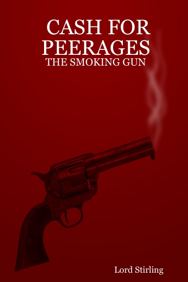 CASH FOR PEERAGES: THE SMOKING GUN