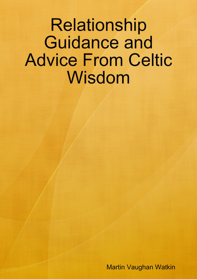 Relationship Guidance and Advice From Celtic Wisdom