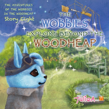 The Wobbies Explore Beyond the Woodheap