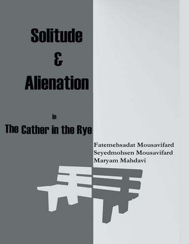Solitude and Alienation In Cather in the Rye