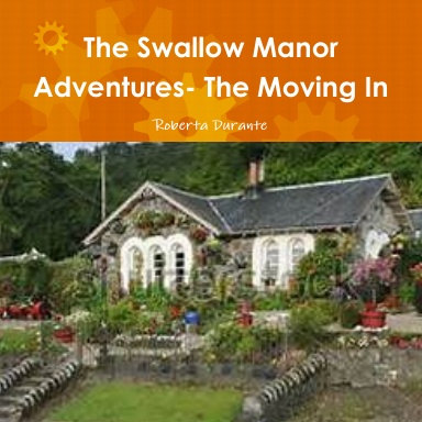 The Swallow Manor Adventures- The Moving In