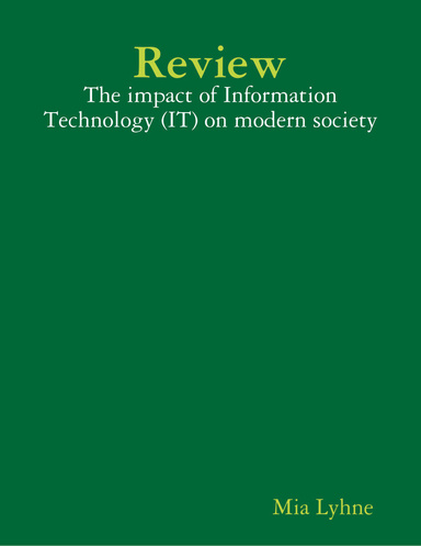 Review: The impact of Information Technology (IT) on modern society