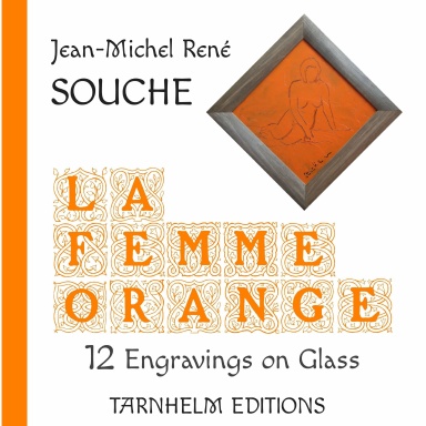 La Femme Orange / The Orange Woman - 12 Engravings on Glass