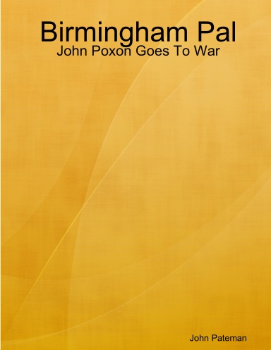 Birmingham Pal: John Poxon Goes To War