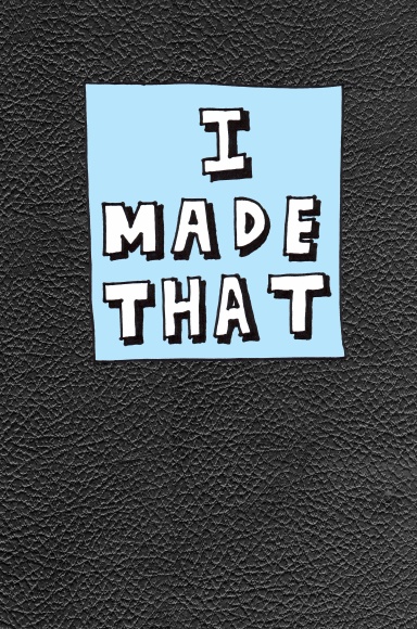 I Made That