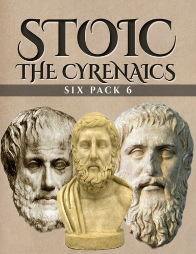 Stoic Six Pack 6 - The Cyrenaics