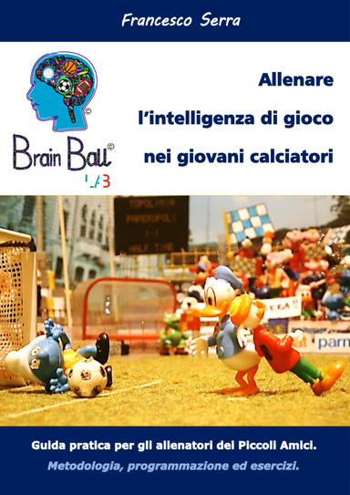 "BRAIN BALL LAB - Allenare l'intelligenza di gioco nei giovani calciatori"