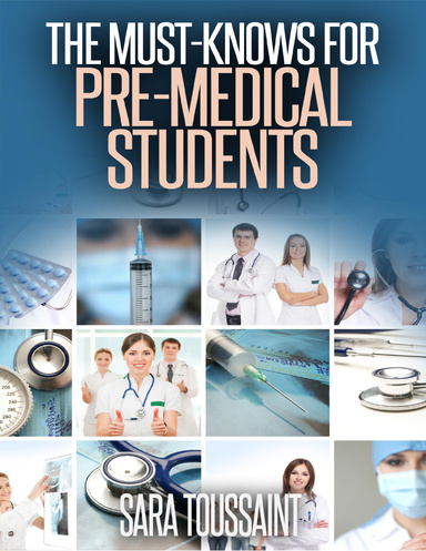 The Must Knows for Pre Medical Students