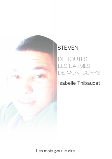 Steven. De toutes les larmes de mon corps
