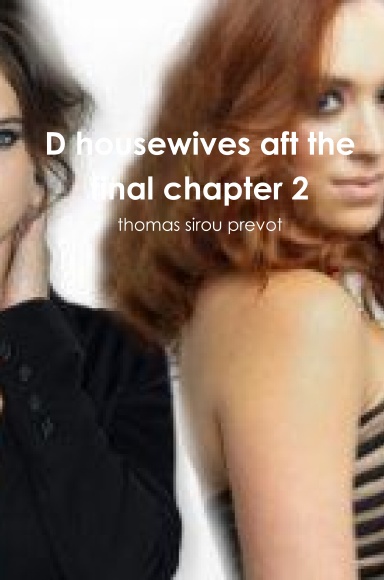 D housewives aft the final chapter 2
