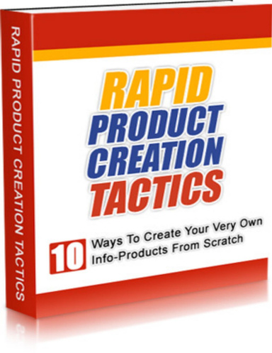 Rapid Product Creation Tactics