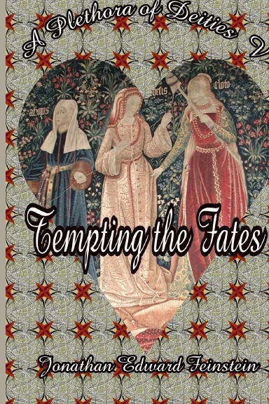 Tempting the Fates