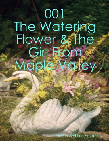 001 The Watering Flower & The Girl From Maple Valley