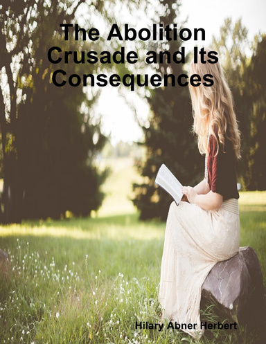 The Abolition Crusade and Its Consequences
