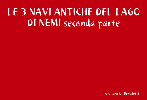 LE 3 NAVI ANTICHE DEL LAGO DI NEMI seconda parte