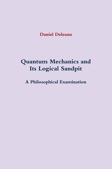 Quantum Mechanics and Its Logical Sandpit: A Philosophical Examination