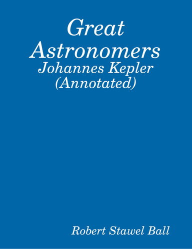 Great Astronomers: Johannes Kepler