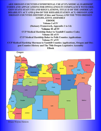 ARE OREGON COUNTIES CONDITIONAL USE (CUP) MEDICAL HARDSHIP CODES AND APPLICATIONS FOR DWELLINGS IN COMPLIANCE WITH OREGON STATE STATUTES AND REGULATIONS, TITLE II OF THE AMERICAN DISABILITY ACT AND § 504 OF THE REHABILITATION ACT – Vol. III of IV