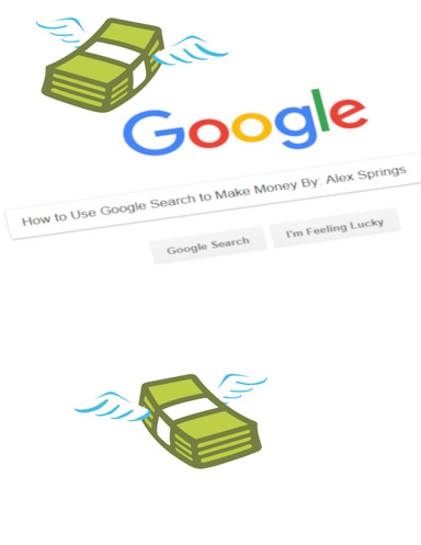 How to Use Google Search to Make Money
