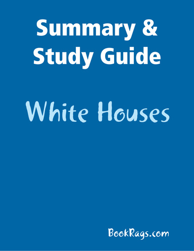 Summary & Study Guide: White Houses